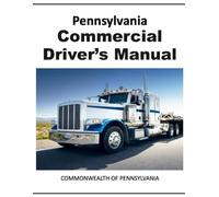 Pennsylvania Commercial Driver’s Manual: CDL Study Guide CDL License Book for Pennsylvania