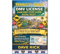 PENNSYLVANIA DMV LICENSE EXAM PREP STUDY GUIDE 2026/2027: Pennsylvania Driver’s License & Traffic Laws Made Simple 2026-2027