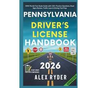 Pennsylvania Driver’s License Handbook: DMV Permit Test Study Guide with 150+ Practice Questions, Road Signs Review, Traffic Laws & Driving Test Prep (ALEX RYDER'S ULTIMATE DRIVER'S LICENSE HANDBOOK)