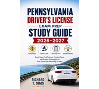 PENNSYLVANIA DRIVER'S LICENSE EXAM PREP STUDY GUIDE 2026-2027: Road Signs, Traffic Laws, Practice Tests, and Proven Strategies for First-Time and Returning Drivers