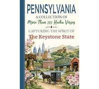 Pennsylvania Haiku: Over 200 Original Verses Celebrating the History, Geography, Cities, and Culture of the Keystone State - A Poetry Gift Book for ... Transplants, and Lovers of American History