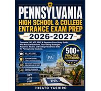 PENNSYLVANIA HIGH SCHOOL & COLLEGE ENTRANCE EXAM PREP 2026-2027: Complete SAT, ACT, PSAT & Keystone Exam Study Guide with Practice Questions, ... Readiness Skills for Pennsylvania Students