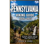 Pennsylvania Hiking Guide 2026-2027: Best Day Hikes, Waterfalls, Scenic Trails, State Parks, Appalachian Trail Sections, Camping, Maps & Local Tips