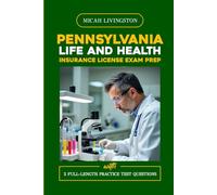 PENNSYLVANIA LIFE AND HEALTH INSURANCE LICENSE EXAM PREP: From Elementary to Exam Mastery (THE COMPLETE LIFE AND HEALTH INSURANCE STUDY SERIES)