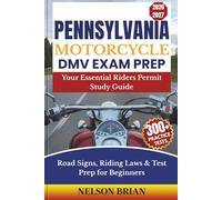 Pennsylvania Motorcycle DMV EXAM PREP: Your Essential Riders Permit Study Guide - Road Signs, Riding Laws & Test Prep for Beginners (Two-Wheel Test Mastery Series)