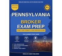 Pennsylvania Real Estate Broker Exam Prep: The Complete Step-by-Step Study Guide to Pass Your Pennsylvania Real Estate Broker License Exam on the ... (Winslow Homes Real Estate Broker Exam Prep)