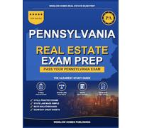 Pennsylvania Real Estate Exam Prep: Step-by-Step Study Guide to Pass Your Salesperson License Exam With Practice Tests, Math, and State Law Made Easy