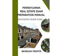 Pennsylvania Real Estate Preparation Manual: Licensing Made Easy (US Real Estate Exam Preparation Manuals)
