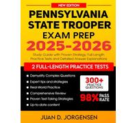 Pennsylvania State Trooper Exam Prep 2025-2026: Study Guide with Proven Strategy, Full-Length Practice Tests and Detailed Answer Explanations