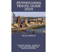 PENNSYLVANIA TRAVEL GUIDE 2025