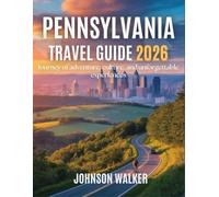 Pennsylvania Travel Guide 2026: Journey of Adventure, Culture, and Unforgettable Experiences