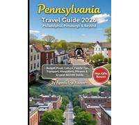 Pennsylvania Travel Guide 2026: Philadelphia, Pittsburgh & Beyond Budget, Food, Culture, Family Tips, Transport, Attractions, Phrases & Local Secrets Inside