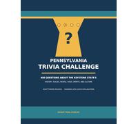Pennsylvania Trivia Challenge: 400 Questions About the Keystone State's History, Places, People, Food, Sports, and Culture