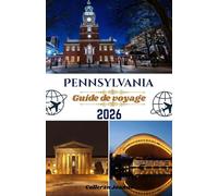 Pennsylvanie Guide de voyage 2026: Découvrez Philadelphie, Pittsburgh, des Poconos aux étendues sauvages : là où l'histoire, la nature et la vie locale se rencontrent