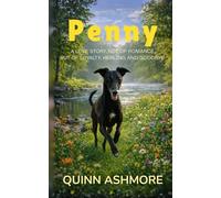 Penny: A love story. Not of romance, but of loyalty, healing and goodbye.