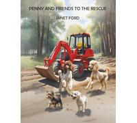 PENNY AND FRIENDS TO THE RESCUE: A puppy adventure full of courage and kindness for early readers (Penny Pup Adventures)