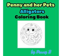 Penny and her Pets: Alligators Coloring Book