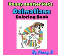 Penny and her Pets: Dalmatians Coloring Book (Penny and her Pets: Dogs)