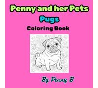Penny and her Pets: Pugs Coloring Book (Penny and her Pets: Dogs)