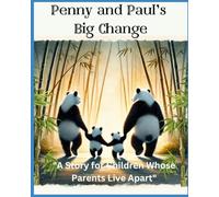 Penny and Paul’s Big Change: "A Story for Children Whose Parents Live Apart"
