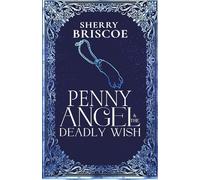 Penny Angel and The Deadly Wish