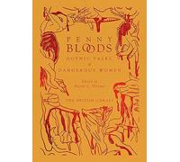 Penny Bloods: Gothic Tales of Dangerous Women: by Nicole C. Dittmer (British Library Hardback Classics)