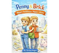 Penny & Brick; Bigger Buildings, Bigger Ideas: Commercial Real Estate Investing for Kids (Little Investors, Big Ideas)