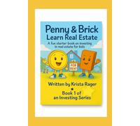 Penny & Brick Learn Real Estate: A fun starter book on investing in real estate for kids (Investing for Kids)