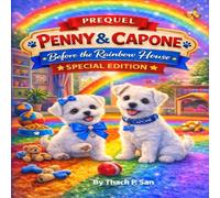 Penny & Capone: Before the Rainbow House: Prequel Special Edition (Penny & Capone Signature Adventures)