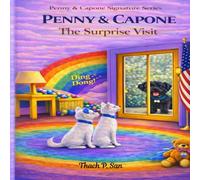 Penny & Capone: The Surprise Visit: A Heartwarming Children's Story About Friendship, Suprises, and Teamwork (Penny & Capone Signature Adventures)