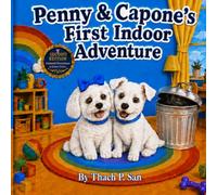 Penny & Capone's First Indoor Adventure: Read the Story. Color the Adventure (Penny & Capone Signature Adventures)