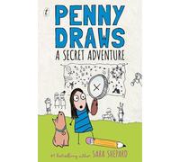 Penny Draws a Secret Adventure: Brilliant illustrated fiction series for tweens dealing with anxiety