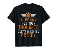 Penny For Your Thoughts Caro Divertido Dicho Ingenioso Hombres Mujeres Camiseta
