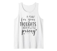 Penny For Your Thoughts Caro Divertido Dicho Ingenioso Hombres Mujeres Camiseta sin Mangas