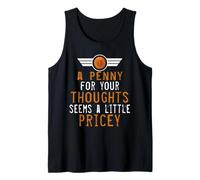 Penny For Your Thoughts Caro Divertido Dicho Ingenioso Hombres Mujeres Camiseta sin Mangas