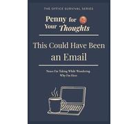 Penny for Your Thoughts: Ink Edition: This Could Have Been an Email