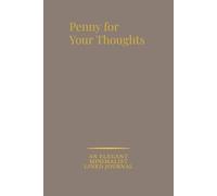 Penny For Your Thoughts: Taupe Edition: An Elegant Minimalist Lined Journal