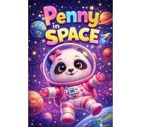 Penny in Space: A Cute Panda Space Adventure About Planets, Stars and the Universe for Kids Ages 4-8