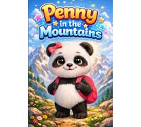 Penny in the Mountains: A Cute Panda Adventure in Nature, Mountains, Hiking and First Learning for Kids Ages 4-8
