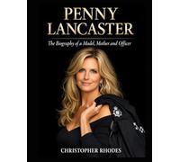 Penny Lancaster: The Biography of a Model, Mother and Officer
