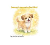 Penny Learns to Be Kind (Penny and Haley Growing Up)