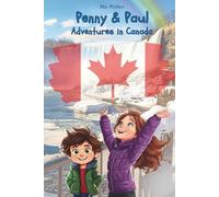 Penny & Paul: Adventures in Canada: Discover Canada with Penny and Paul - 77 fun-filled pages of coloring, puzzles, and an exciting story for kids ... | Educational Fun for Kids! (Ages 5-9))
