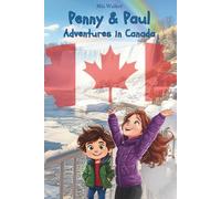 Penny & Paul: Adventures in Canada: Discover Canada with Penny and Paul - 77 fun-filled pages of coloring, puzzles, and an exciting story for kids ... | Educational Fun for Kids! (Ages 5-9))