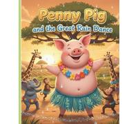 PENNY PIG: THE GREAT RAIN DANCE, age 3-7