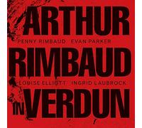 Penny Rimbaud - Arthur Rimbaud In Verdun