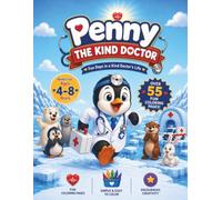 Penny the Kind Doctor: Fun Days in a Kind Doctor's Life: A Cute penguin & Medical Profession Coloring Book for Kids with Polar Doctor Adventures, ... Pages, and Framed Art for Cutting & Crafting