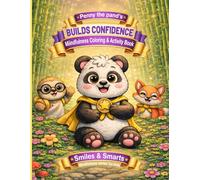 Penny the Panda Builds Confidence: Mindfulness Coloring & Activity Book for Kids Ages 4-8 | Self-Esteem, Positive Affirmations, and Social Emotional ... (Smiles & Smarts Mindfulness Series for Kids)