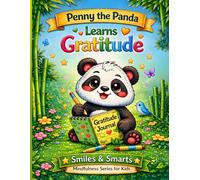 Penny the Panda Learns Gratitude: A Mindfulness Coloring & Activity Book for Kids Ages 4-8 (Smiles & Smarts Mindfulness Series for Kids)