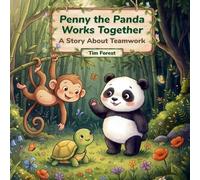 Penny the Panda Works Together: A Story About Teamwork (Animal Friends Adventures)