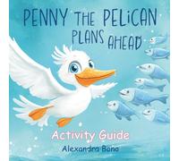 Penny the Pelican Plans Ahead: Activity Guide